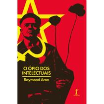 O ópio dos intelectuais ( Raymond Aron )