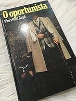 O Oportunista - Piers Paul Read Capa Dura Unknown Binding