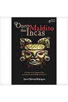 O Ouro Maldito dos Incas (novo) - Lucio Martins Rodrigues