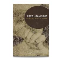 O Outro Jeito de Falar - Bert Hellinger