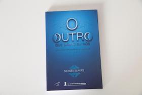 O Outro Que Existe Em Nós - Uma Visão Psicanalítica e Espiritual - Livros para Espiritualidade