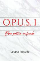 O.P.U.S 1: Obra Poética Unificada