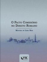 O pacto comissório no direito romano - 2023 O pacto comissório no direito romano - 2023