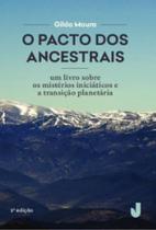 O pacto dos ancestrais: um livro sobre os mistérios iniciáticos e a transição planetária - JAGUATIRICA