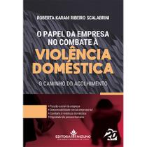 O Papel da Empresa no Combate à Violência Doméstica - O Caminho do Acolhimento - Editora Mizuno
