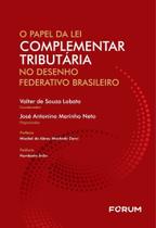 O papel da lei complementar tributária no desenho federativo brasileiro