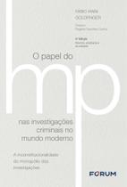 O papel do Ministério Público nas investigações criminais no mundo moderno: A inconstitucionalidade do monopólio das investigações