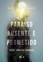 O Paraíso Ausente E Prometido - Série Habitat Humano - Vol. Ii - Editora Monergismo