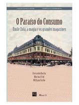 O paraíso do consumo: émile zola, a magia e os grandes magazines