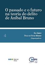 O passado e o futuro na teoria do delito de Aníbal Bruno