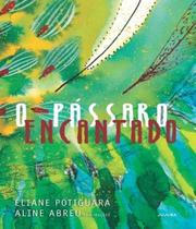 O pássaro encantado - JUJUBA O pássaro encantado - JUJUBA