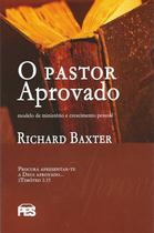O Pastor Aprovado - Richard Baxter -