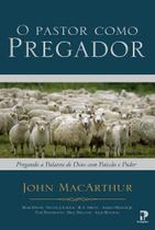 O Pastor como Pregador | John MacArthur - PEREGRINO
