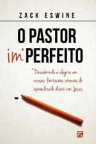 O Pastor Imperfeito - Editora Fiel