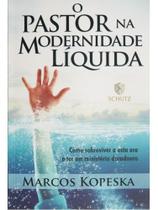 O pastor na modernidade líquida