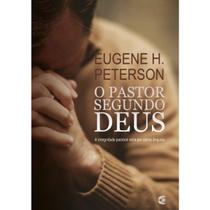 O Pastor segundo Deus Eugene H. Peterson