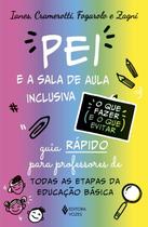 O Pei e a Sala de Aula Inclusiva - o Que Fazer e o Que Evitar: Guia Rápido para Professores de Todas O Pei e a Sala de Aula Inclusiva - o Que Fazer e o Que Evitar: Guia Rápido para Professores de Todas