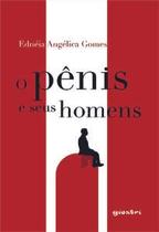O Pênis e Seus Homens