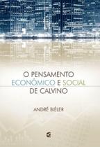 O Pensamento Econômico e Social de Calvino - Cultura Cristã