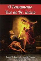 O Pensamento Vivo do Dr. Inácio