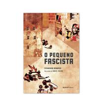 O Pequeno Fascista - Editora Cosac & Naify - EDITORA COSAC NAIFY O Pequeno Fascista - Editora Cosac & Naify - EDITORA COSAC NAIFY