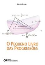 O Pequeno Livro das Progressões O Pequeno Livro das Progressões