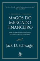 o Pequeno Livro Dos Magos Do Mercado Financeiro