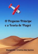 O pequeno principe e a teoria de piaget - CLUBE DE AUTORES