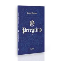 O Peregrino - Clássico da Literatura Cristã - John Bunyan - Penkal