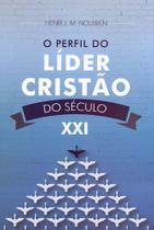 O Perfil Do Líder Cristão Do Século Xxi - Editora Atos