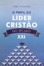 O Perfil do Líder Cristão no Século XXI - ATOS EDITORA O Perfil do Líder Cristão no Século XXI - ATOS EDITORA