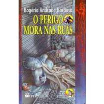 O Perigo Mora Nas Ruas - Col. Aprendiz de Feiticeiro - FTD O Perigo Mora Nas Ruas - Col. Aprendiz de Feiticeiro - FTD