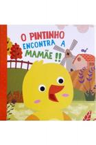 O pintinho encontra a mamãe - PE DA LETRA O pintinho encontra a mamãe - PE DA LETRA