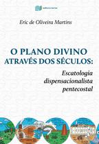 O Plano Divino Através Dos Séculos - Editora Recriar