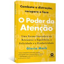 O poder da atenção - ALTA BOOKS O poder da atenção - ALTA BOOKS