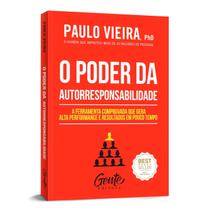 O Poder Da Autorresponsabilidade: Livro de Bolso: A Ferramenta Comprovada Que Gera Alta Performance e Resultados em Pouco Tempo - Paulo Vieira - O Poder Da Autorresponsabilidade: Livro de Bolso: A Ferramenta Comprovada Que Gera Alta Performance e Resultados em Pouco Tempo - Paulo Vieira -