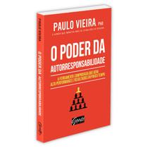 O Poder Da Autorresponsabilidade: Livro de Bolso: A Ferramenta Comprovada Que Gera Alta Performance e Resultados em Pouco Tempo - Paulo Vieira