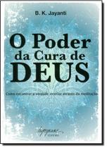 O poder da cura de Deus: como encontrar a verdade interior através da meditação