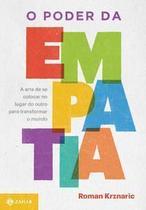 o Poder Da Empatia - a Arte De Se Colocar No Lugar Do Outro Para Transformar o Mundo o Poder Da Empatia - a Arte De Se Colocar No Lugar Do Outro Para Transformar o Mundo