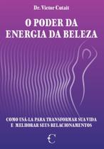 O Poder da Energia da Beleza - VICTOR CUTAIT O Poder da Energia da Beleza - VICTOR CUTAIT
