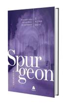 O Poder da Fé - 10 Sermões Sobre o Poder de Crer Em Deus e Em Sua Palavra