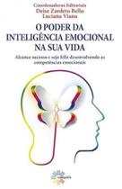 O poder da Inteligência emocional na sua vida O poder da Inteligência emocional na sua vida