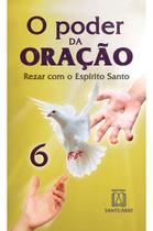 o Poder Da Oração 6 - Rezar Com o Espírito Santo