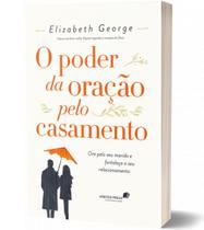 O Poder da Oração Pelo Casamento - Elizabeth George