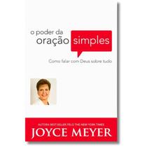 O Poder da Oração Simples Joyce Meyer O Poder da Oração Simples Joyce Meyer