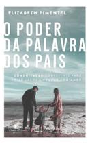 O Poder da Palavra Dos Pais