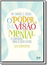 o Poder Da Visao Mental: o Caminho Para o Bem-estar