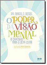o Poder Da Visao Mental: o Caminho Para o Bem-estar