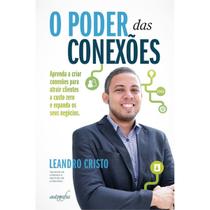 O poder das conexões: aprender a criar conexões para atrair clientes a custo zero - AUTOGRAFIA