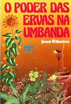 O Poder das Ervas na Umbanda O Poder das Ervas na Umbanda
